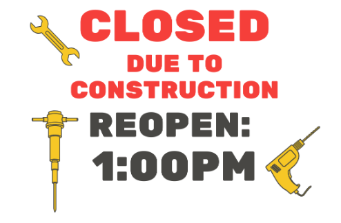 Closed for Construction 10-3-25.png