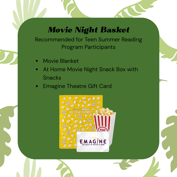 Recommended for Teen Summer Reading Program Participants. Movie Blanket At Home Movie Night Snack Box with Snacks Emagine Theatre Gift Card. Includes a picture of a yellow movie blanket, a popcorn bucket, and a gift card.