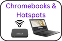 Chromebooks & Hotspots
