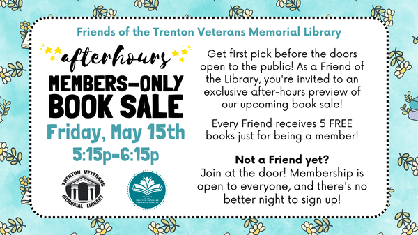 Members of the Friends of the Library will get an early view of the Book Sale on Friday, May 15th, from 5:15-6:15.