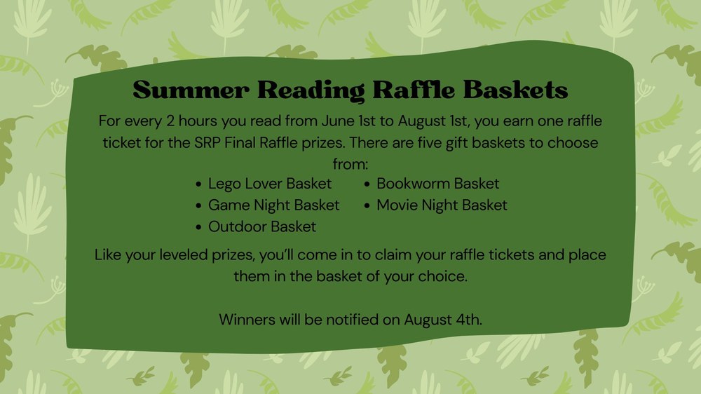 Summer Reading Raffle Baskets Lists titles of the raffle basket prizes
