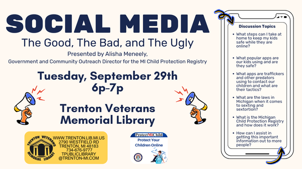 Social Media: The Good, The Bad, and The Ugly Social Media: The Good, The Bad, and the Ugly will talk about social media safety for children. Links to registration for the event on Tuesday September 29th from 6:00-7:00.