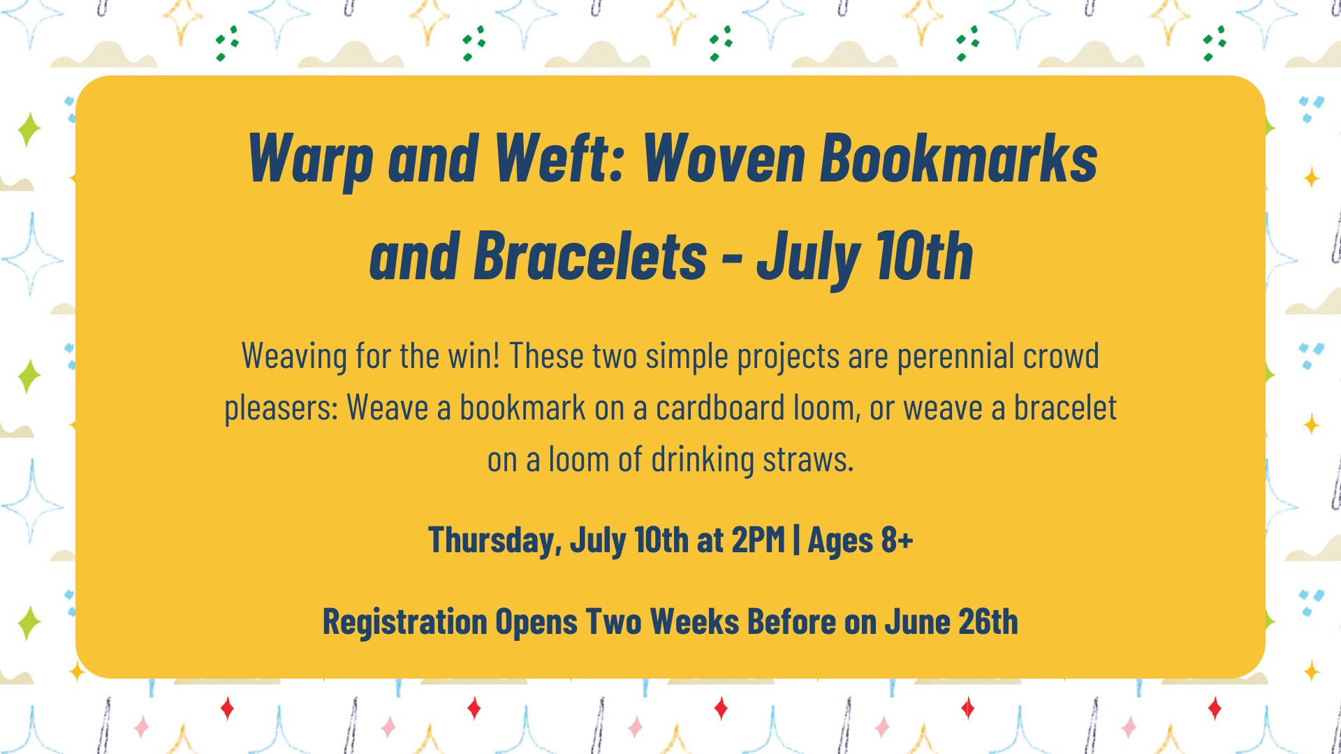 Warp and Weft: Woven Bookmarks and Bracelets A flyer that links to the event registration
